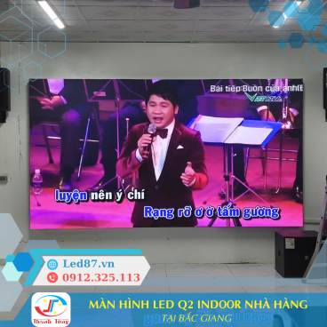 Màn hình LED Q2 Indoor – Nhà Hàng Tây Yên Tử, Bắc Giang